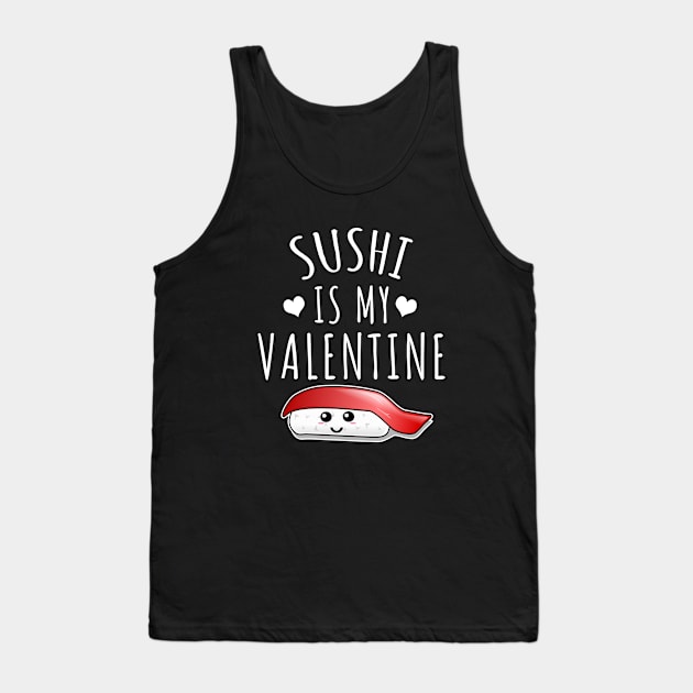 Sushi Is My Valentine Tank Top by LunaMay